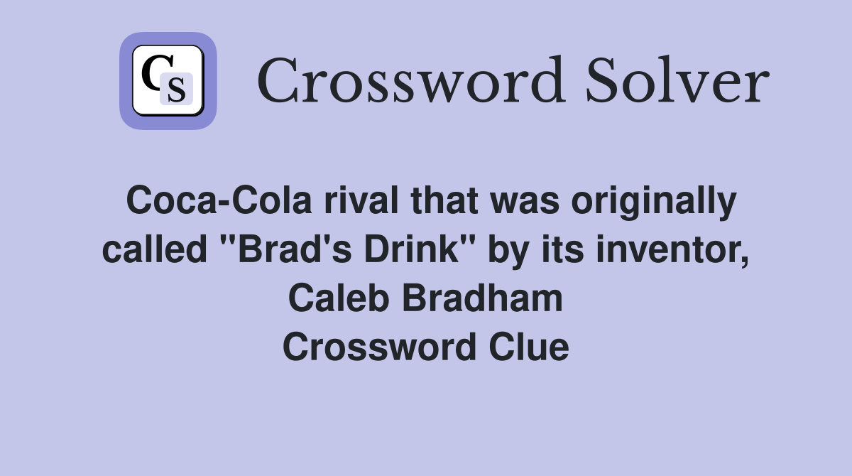 CocaCola rival that was originally called "Brad's Drink" by its